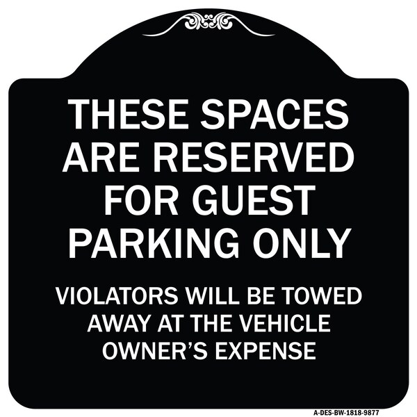 Signmission Designer Series-These Spaces Are Reserved For Guest Parking Only, 18" x 18", BW-1818-9877 A-DES-BW-1818-9877 - main